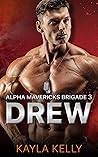 Drew (Alpha Mavericks Brigade Book 3)