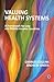 Valuing Health Systems: A Framework for Low and Middle Income Countries