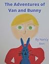 The adventures of Van and Bunny by Nancy  Ann Creed