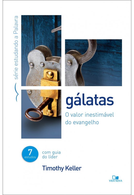 Gálatas: o valor inestimável do Evangelho