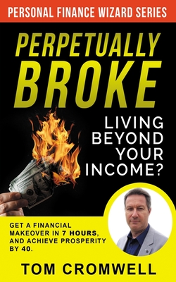 Perpetually Broke: Living Beyond Your Income