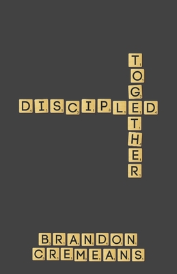 Discipled Together: Eight Principles of Discipleship (Paperback)