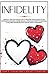 Infidelity: Should I Stay or Should I Go? A Program for Couples after Suffering Emotional Abuse Trauma, Affair and Deceit in Marriage. It Includes Divorcing and Healing from a Narcissist.