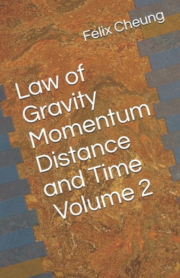 Law of Gravity Momentum Distance and Time (Volume)
