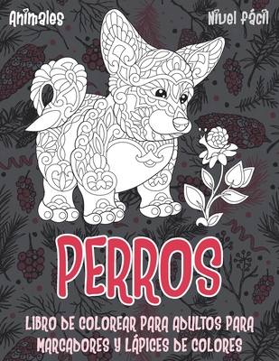 Libro de colorear para adultos para marcadores y l�pices de colores - Nivel f�cil - Animales - Perros