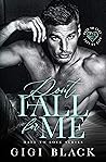 Don't Fall For Me by Gigi  Black