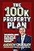 The 100k Property Plan by Andrew Crossley