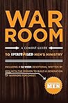 War Room: A Combat Guide to a Spirit-Led Men's Ministry