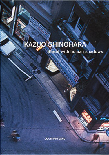 Kazuo Shinohara: Street with human shadow / Selected works