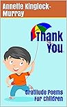 I Thank You: Gratitude Poems For Children