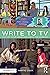 Write to TV: Out of Your Head and onto the Screen