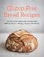 Gluten Free Bread Recipes: ...