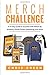 Merch Challenge: A 14-Day G...
