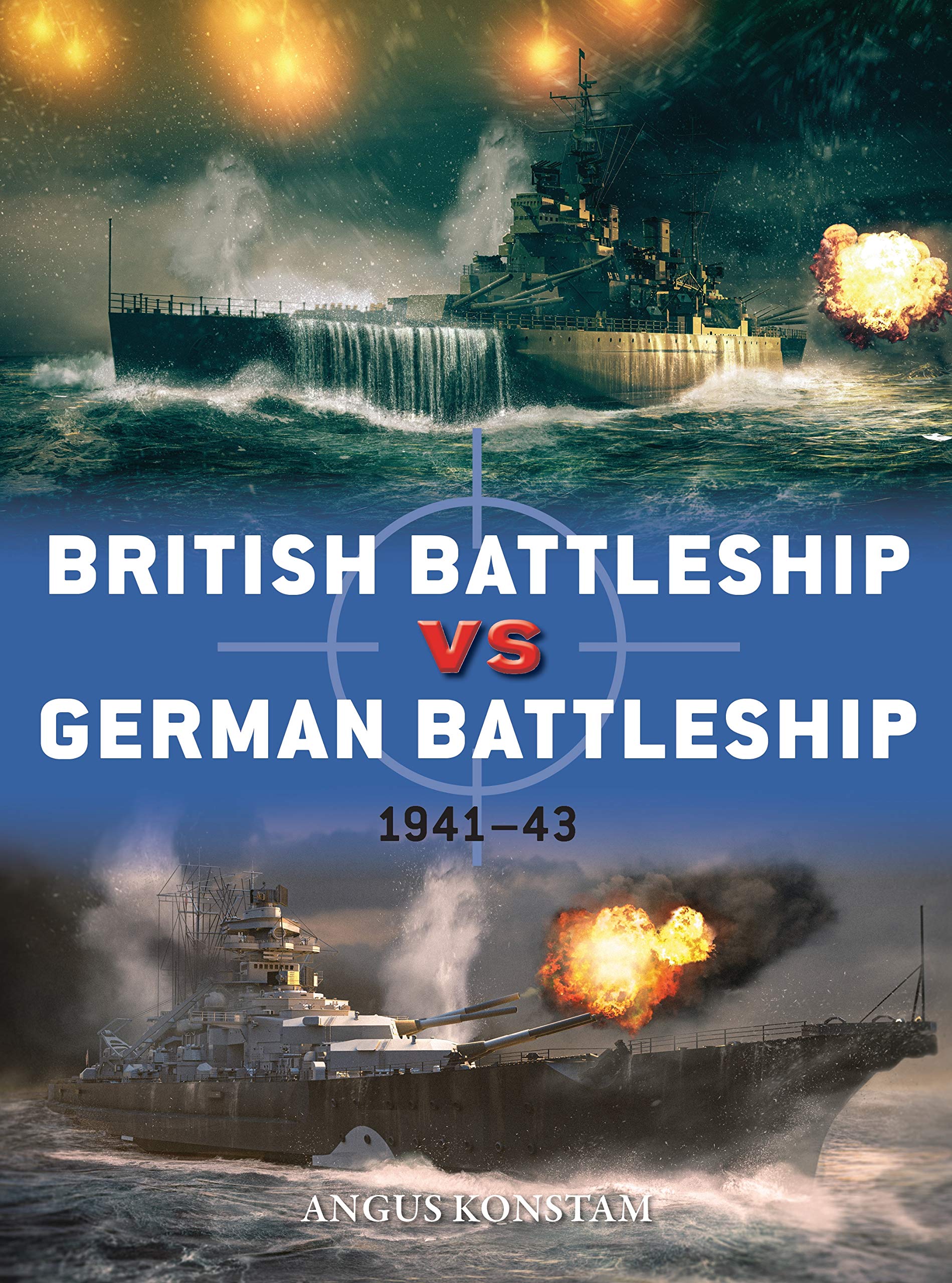 British Battleship vs German Battleship: 1941–43 (Osprey Duel #107)