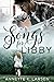 Songs for Libby by Annette K. Larsen