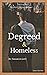 Degreed and Homeless
