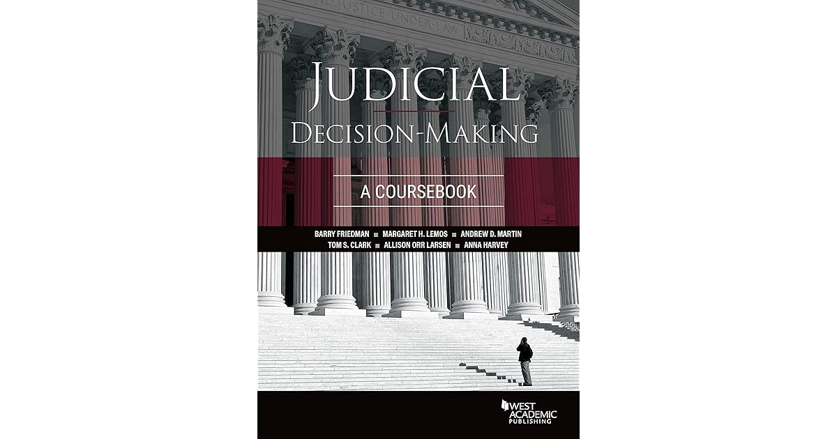 Judicial Decision Making A Coursebook By Barry Friedman