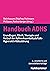 Handbuch ADHS: Grundlagen, Klinik, Therapie und Verlauf der Aufmerksamkeitsdefizit-Hyperaktivitätsstörung (German Edition)