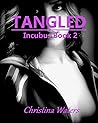 Tangled (Incubus Book 2)
