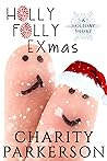 Holly Folly EXmas Holly Folly EXmas