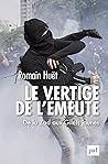 Le vertige de l'émeute: De la Zad aux Gilets jaunes (Hors collection)