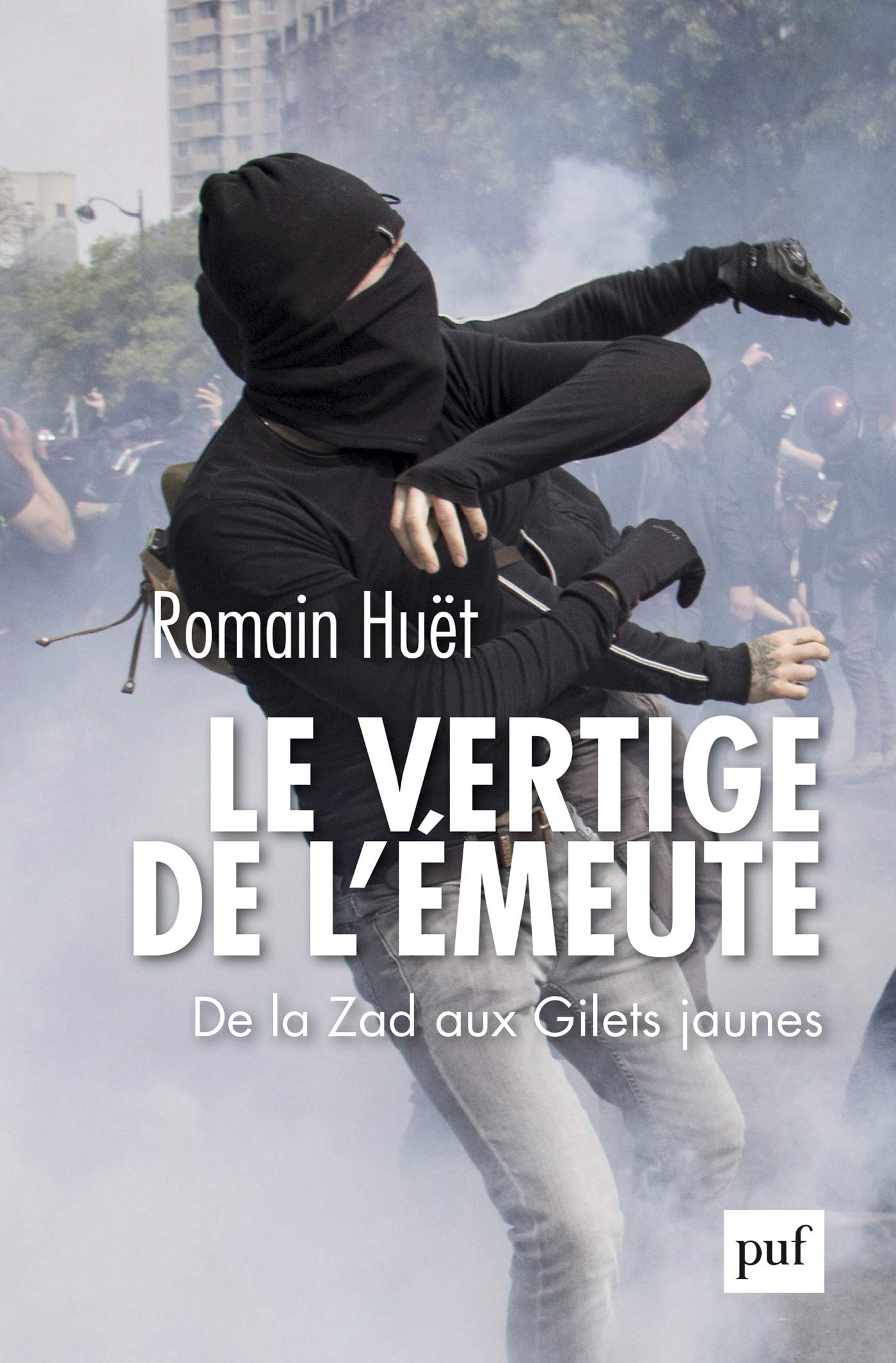 Le vertige de l'émeute: De la Zad aux Gilets jaunes (Hors collection)