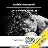Tutto chiede salvezza by Daniele Mencarelli