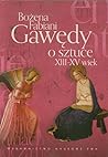 Gawędy o sztuce. XIII-XV wiek