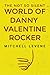 The Not So Silent World of Danny Valentine Rocker by Mitchell Levene