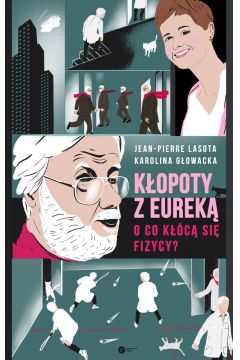 Kłopoty z Eureką. O co kłócą się fizycy?