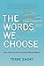 The Words We Choose by Terre Short