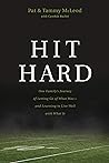 Hit Hard: One Family's Journey of Letting Go of What Was--and Learning to Live Well with What Is Hit Hard: One Family's Journey of Letting Go of What Was--and Learning to Live Well with What Is