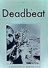 DEADBEAT: A NOVELETTE BY OCEAN K.