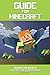 Guide For Minecraft: An unofficial guide full of secrets, adventures, and tricks based on 10 years of Minecraft experience