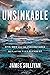 Unsinkable: Five Men and the Indomitable Run of the USS Plunkett
