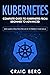 Kubernetes: Complete Guide to Kubernetes from Beginner to Advanced (With Simple Practice Projects To Perfect Your Skills) (Code tutorials)