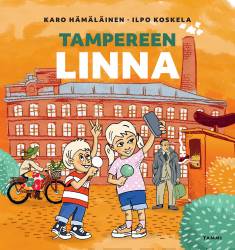 Tampereen Linna: Kirja kirjailijasta ja hänen kaupungistaan (Hardcover)