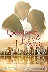 A Lockdown Love Affair by Kirsten S. Blacketer A Lockdown Love Affair by Kirsten S. Blacketer
