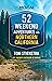 52 Weekend Adventures in Northern California: My Favorite Outdoor Getaways (Travel Guide)