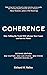 Coherence: How Telling the Truth Will Advance Your Cause (and Save the World)
