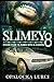 Slimey 8 Stood Over Ya Dawg With A Choppa: The Slimey Series Book 8