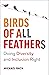 Birds of All Feathers: Doing Diversity and Inclusion Right
