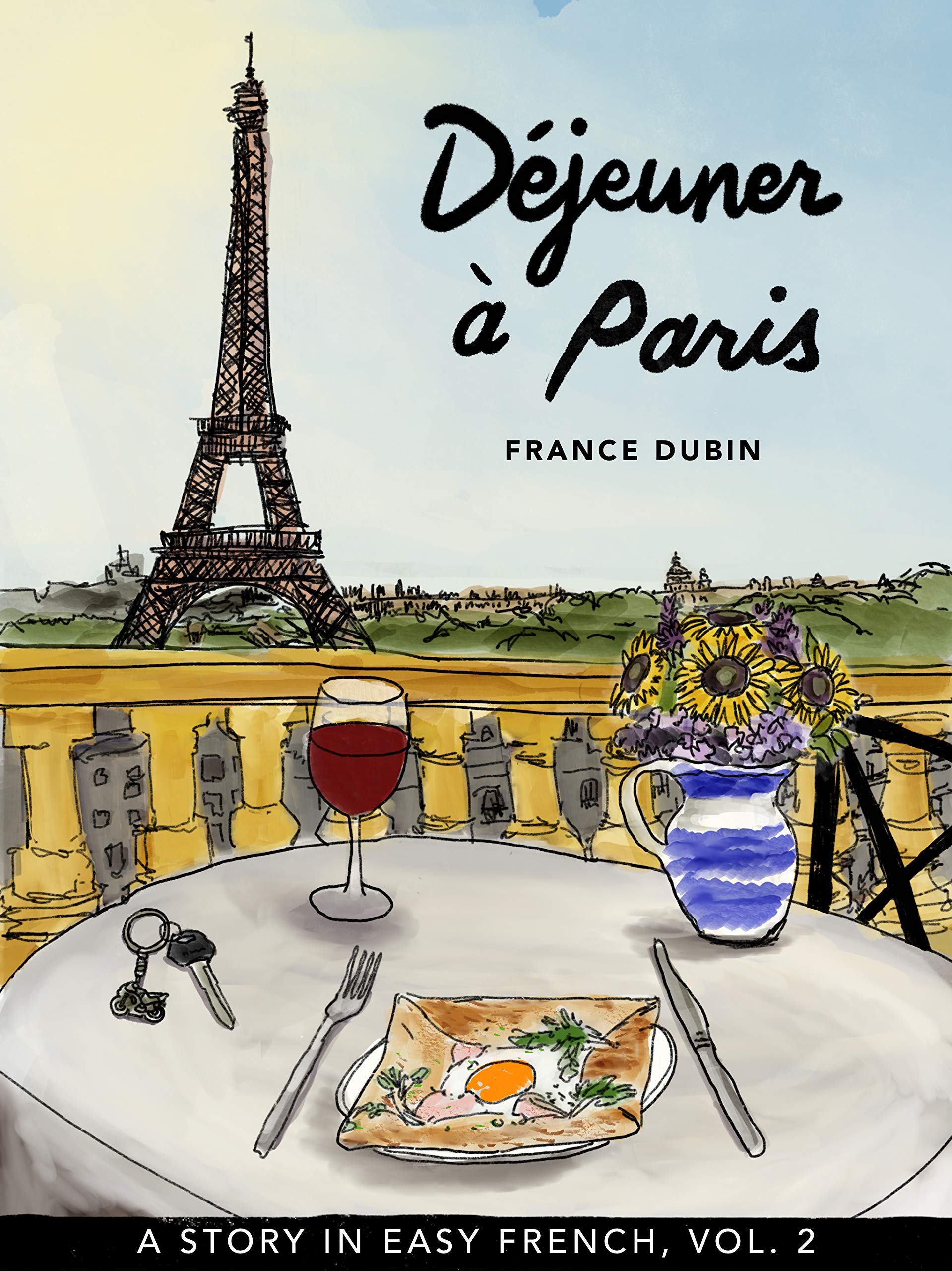 Déjeuner à Paris: A Story in Easy French, Vol. 2 (Belles histoires à Paris) (French Edition)