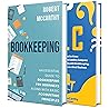 Bookkeeping: A Guide to Bookkeeping for Beginners and Basic Accounting Principles along with What You Need to Know About Starting an LLC