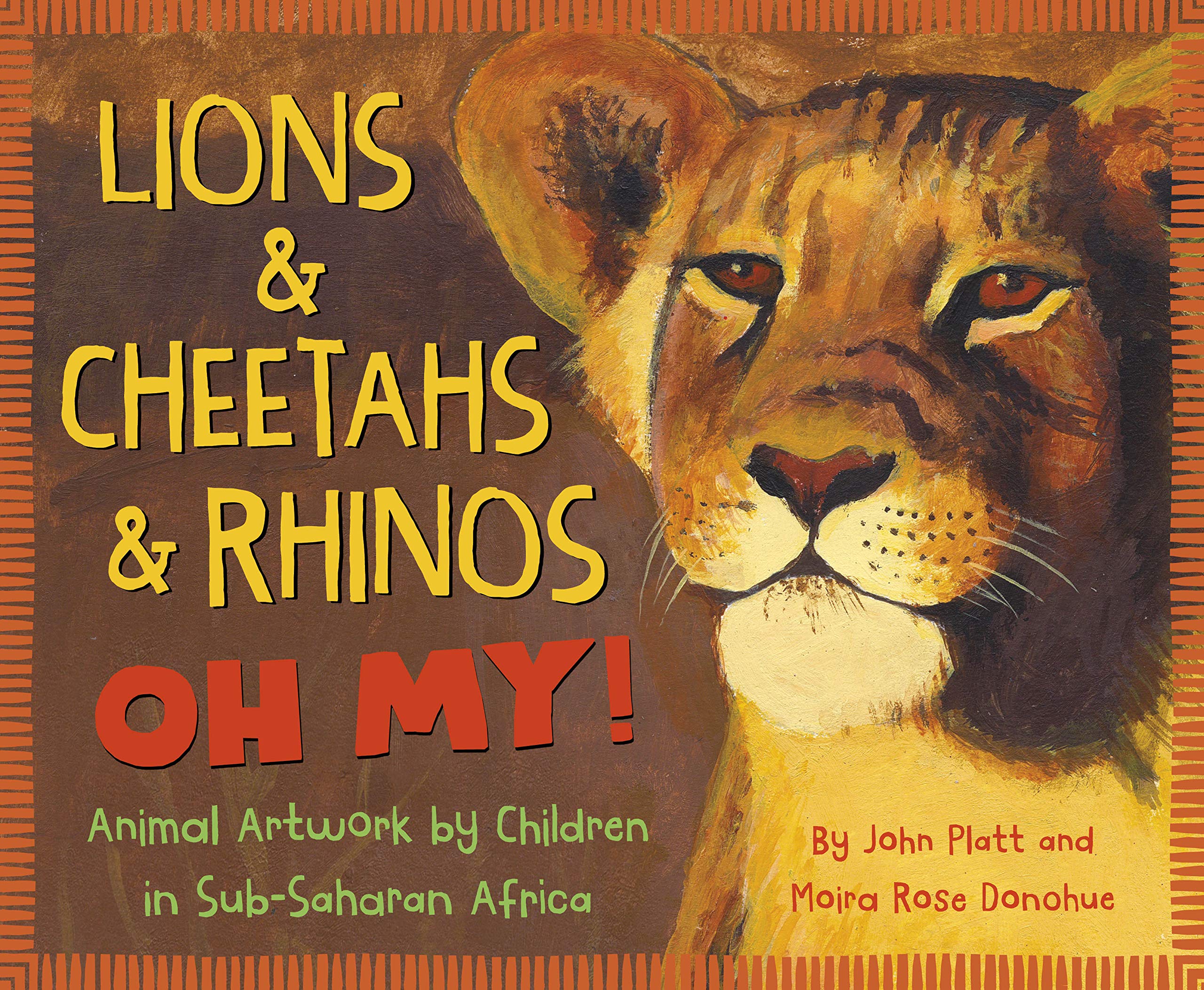 Lions & Cheetahs & Rhinos OH MY!: Animal Artwork by Children in Sub-Saharan Africa (Kindle Edition)
