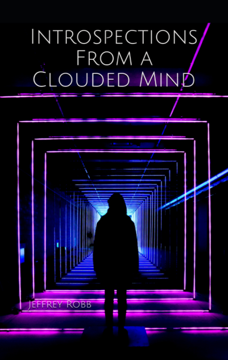 Introspections From a Clouded Mind