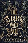 The Stars Wait Not by Anne Wheeler