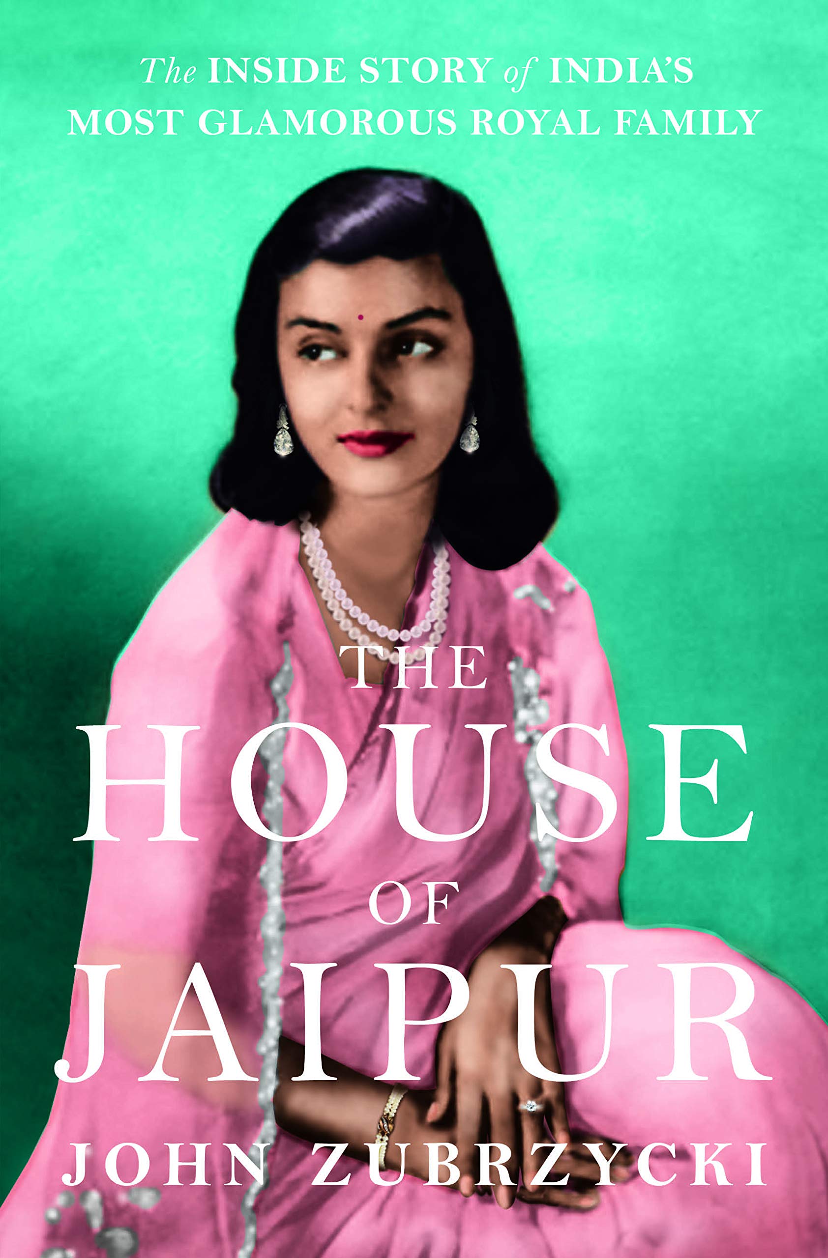 The House of Jaipur: The Inside Story of India's Most Glamorous Royal Family (Kindle Edition)
