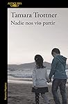 Nadie nos vio partir Book cover for Nadie nos vio partir