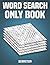 Word Search Only Book: 200 ...
